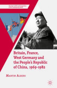 Britain, France, West Germany and the People's Republic of China, 1969–1982: The European Dimension of China's Great Transition