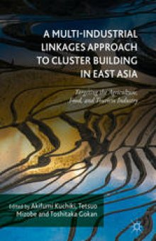 A Multi-Industrial Linkages Approach to Cluster Building in East Asia: Targeting the Agriculture, Food, and Tourism Industry