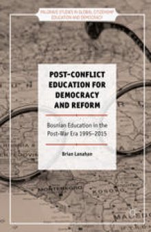 Post-Conflict Education for Democracy and Reform: Bosnian Education in the Post-War Era, 1995–2015