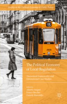 The Political Economy of Local Regulation: Theoretical Frameworks and International Case Studies