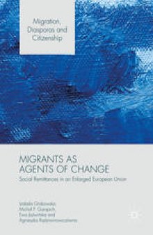Migrants as Agents of Change: Social Remittances in an Enlarged European Union