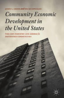 Community Economic Development in the United States: The CDFI Industry and America’s Distressed Communities