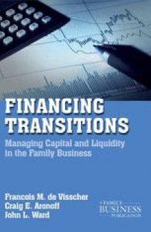 Financing Transitions: Managing Capital and Liquidity in the Family Business