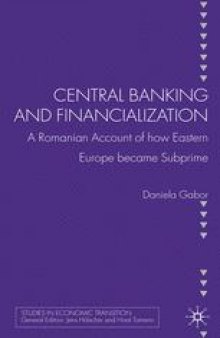 Central Banking and Financialization: A Romanian Account of how Eastern Europe became Subprime