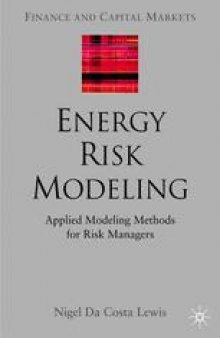 Energy Risk Modeling: Applied Modeling Methods for Risk Managers