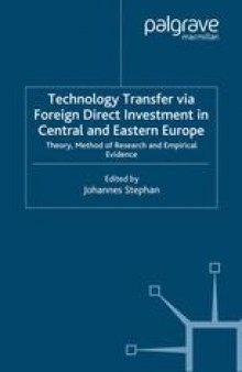 Technology Transfer via Foreign Direct Investment in Central and Eastern Europe: Theory, Method of Research and Empirical Evidence