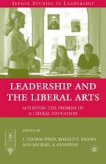 Leadership and the Liberal Arts: Achieving the Promise of a Liberal Education