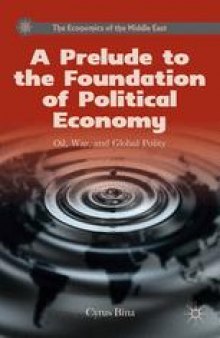 A Prelude to the Foundation of Political Economy: Oil, War, and Global Polity