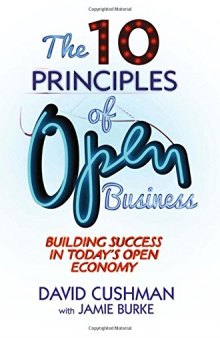 The 10 Principles of Open Business: Building success in today’s open economy