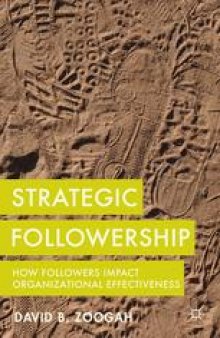 Strategic Followership: How Followers Impact Organizational Effectiveness