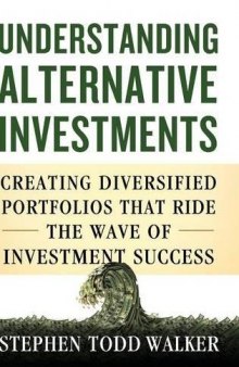 Understanding Alternative Investments: Creating Diversified Portfolios that Ride the Wave of Investment Success