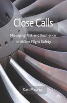 Close Calls: Managing Risk and Resilience in Airline Flight Safety