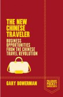 The New Chinese Traveler: Business Opportunities from the Chinese Travel Revolution
