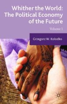 Whither the World: The Political Economy of the Future: Volume 1