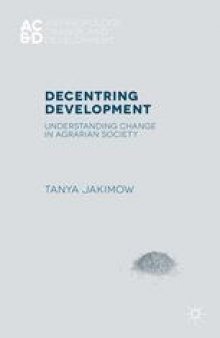 Decentring Development: Understanding Change in Agrarian Societies