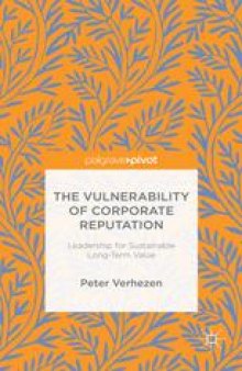 The Vulnerability of Corporate Reputation: Leadership for Sustainable Long-Term Value