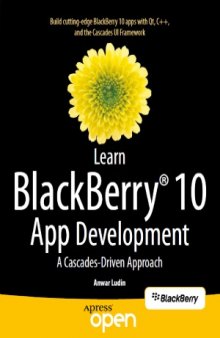 Learn BlackBerry 10 App Development  A Cascades-Driven Approach