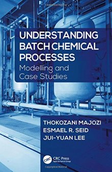 Understanding batch chemical processes : modelling and case studies