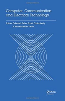 Computer, Communication and Electrical Technology: Proceedings of the International Conference on Advancement of Computer Communication and Electrical ... 2016), West Bengal, India, 21-22 October 2016