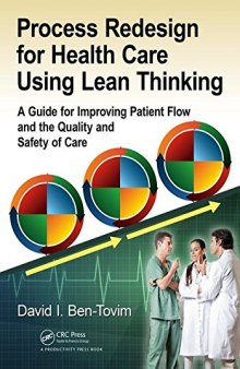 PROCESS REDESIGN FOR HEALTH CARE USING LEAN THINKING : a guide for improving patient flow ... and the quality and safety of care