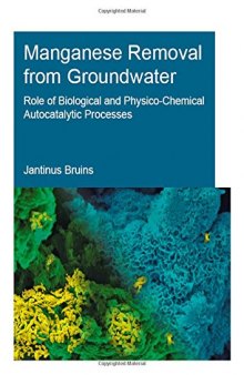 Manganese removal from groundwater : Role of biological and physico-chemical autocatalytic processes