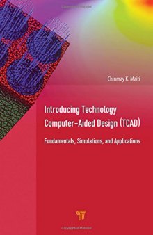 Introducing technology computer-aided design (TCAD) : fundamentals, simulations and applications