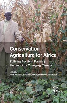 Conservation agriculture for Africa : building resilient farming systems in a changing climate