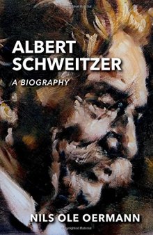 Albert Schweitzer : a biography
