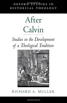 After Calvin : studies in the development of a theological tradition