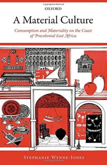 A material culture : consumption and materiality on the coast of precolonial east Africa
