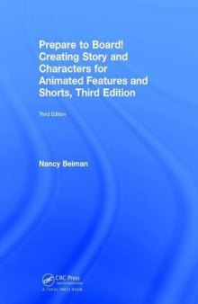 Prepare to Board! Creating Story and Characters for Animated Features and Shorts, third Edition