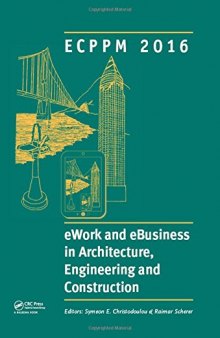 eWork and eBusiness in Architecture, Engineering and Construction: ECPPM 2016: Proceedings of the 11th European Conference on Product and Process ... 2016), Limassol, Cyprus, 7-9 September 2016