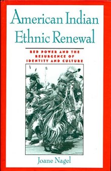 American Indian ethnic renewal : Red power and the resurgence of identity and culture