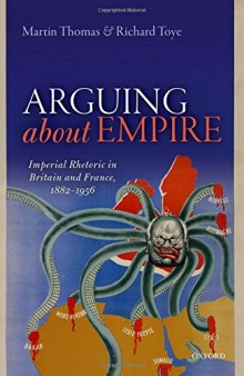 Arguing about empire imperial rhetoric in Britain and France, 1882-1956