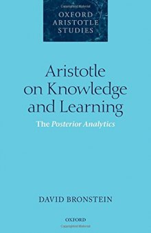 Aristotle on knowledge and learning : the posterior analytics