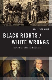 Black rights/white wrongs : the critique of racial liberalism