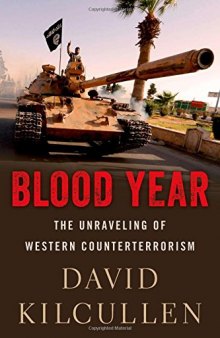 Blood year : the unraveling of Western counterterrorism