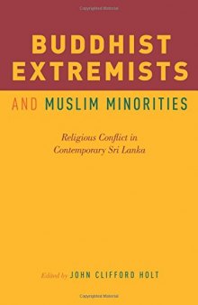 Buddhist extremists and Muslim minorities : religious conflict in contemporary Sri Lanka