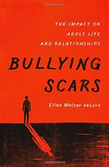 Bullying scars : the impact on adult life and relationships