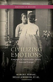 Civilizing emotions : concepts in nineteenth-century Asia and Europe
