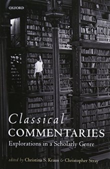Classical commentaries : explorations in a scholarly genre