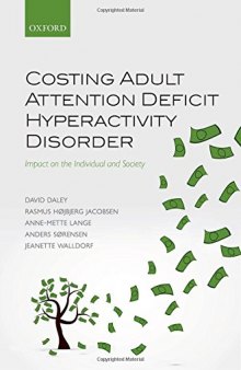 Costing adult attention deficit hyperactivity disorder : impact on the individual and society