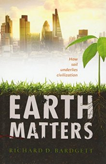 Earth matters : how soil underlies civilization