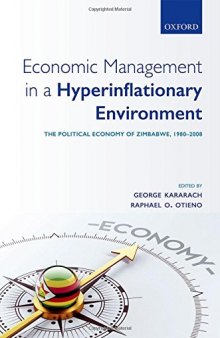 Economic Management in a Hyperinflationary Environment: The Political Economy of Zimbabwe, 1980-2008