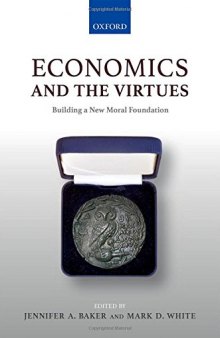 Economics and the virtues : building a new moral foundation