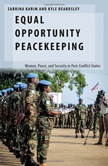 Equal opportunity peacekeeping : women, peace, and security in post-conflict states