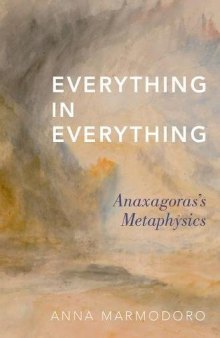 Everything in everything : Anaxagoras’s metaphysics