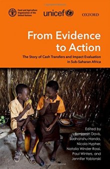 From evidence to action : the story of cash transfers and impact evaluation in Sub Saharan Africa