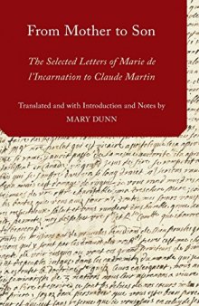 From mother to son : the selected letters of Marie de l’Incarnation to Claude Martin