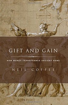 Gift and gain : how money transformed Ancient Rome